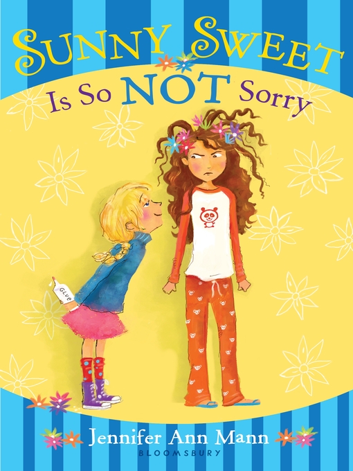 Title details for Sunny Sweet Is So Not Sorry by Jennifer Ann Mann - Available